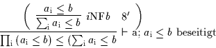 \begin{displaymath}\begin{array}{c}\infer[\vdash {\rm a;~}a_{\rm i} \leq b~{\rm ...
...q b}{a_{\rm i} \leq b}\end{array}\right)\end{array}}\end{array}\end{displaymath}