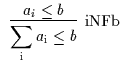 $\begin{array}{c}\infer[{\rm iNFb}]{\displaystyle{\sum_{\rm {i}}{a_{\rm {i}}}} \leq b}{a_{i} \leq b}\end{array}$