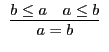 $\begin{array}{c}\infer{a = b}{b \leq a & a \leq b}\end{array}$