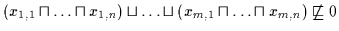 $( x_{1,1} \sqcap \ldots \sqcap x_{1,n}) \sqcup
\ldots \sqcup ( x_{m,1} \sqcap \ldots \sqcap x_{m,n}) \not\sqsubseteq 0$