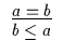 $\begin{array}{c}\infer{b \leq a}{a = b}\end{array}$