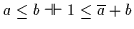 $a \leq b \dashv \vdash 1 \leq \overline{a} + b$