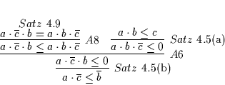 \begin{displaymath}
% latex2html id marker 5075\infer
[Satz\ \ref{SATZ30}({\r...
...a \cdot b \cdot \overline{c} \leq 0}
{a \cdot b \leq c}
}
}
\end{displaymath}