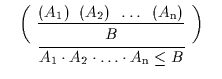 $\begin{array}{c}\infer{A_{\rm 1} \cdot A_{\rm 2} \cdot \ldots \cdot A_{\rm n}
\...
..._{\rm 2})\;\;
\ldots \;\; (A_{\rm n})}\end{array}\right)\end{array}}\end{array}$