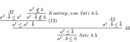 \begin{displaymath}
% latex2html id marker 5124\infer
[Satz\ \ref{SATZ30}]
{...
...
[A2]
{a^{I} \cdot \overline{b} \leq \overline{b}}
{}
}
}
\end{displaymath}