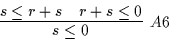 \begin{displaymath}\infer[A6]{s \leq 0}{s \leq r + s & r + s \leq 0}\end{displaymath}